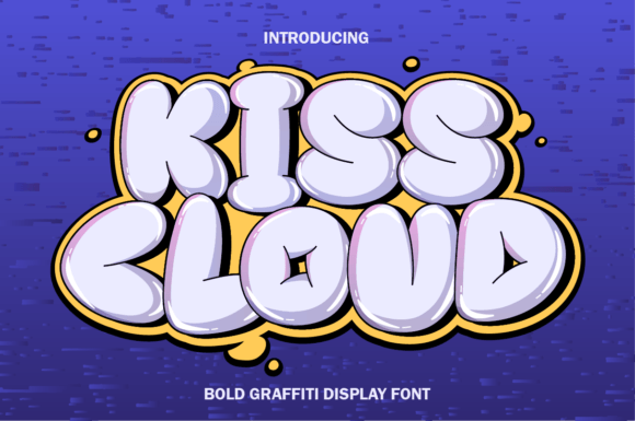 Kiss Cloud: A Bold and Versatile Graffiti-Style Font for Creative Expression