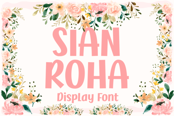 Sian Roha: A Font That Brings Joy to Every Design